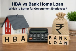 HBA vs bank home loan comparison with calculator and house model for government employees in India